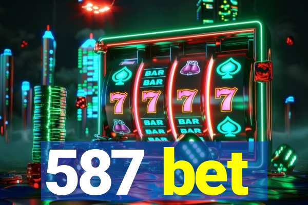 587 bet