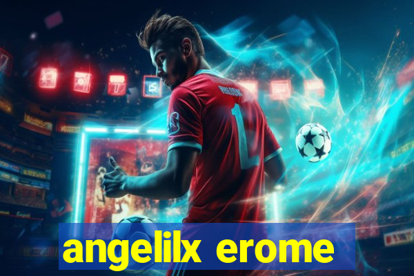 angelilx erome