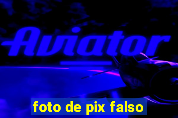 foto de pix falso