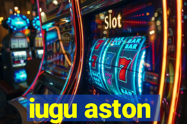 iugu aston