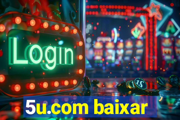 5u.com baixar