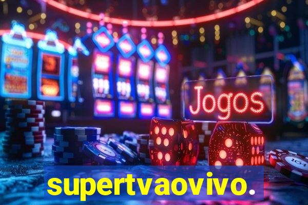 supertvaovivo.