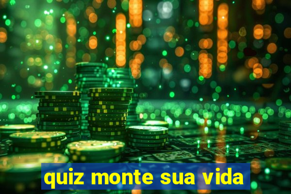 quiz monte sua vida