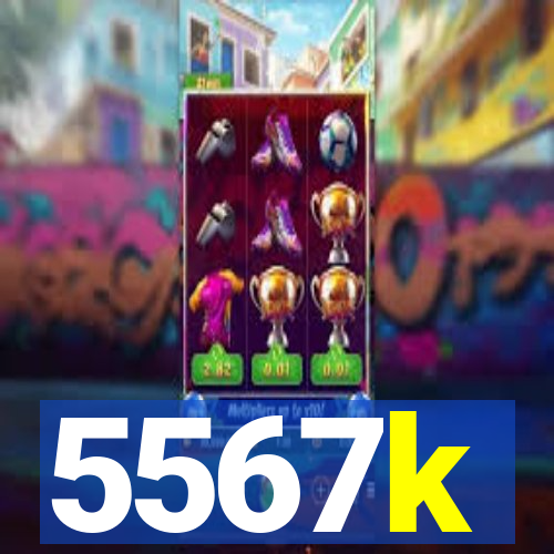 5567k