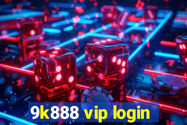 9k888 vip login