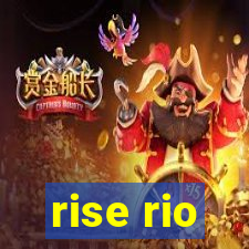 rise rio