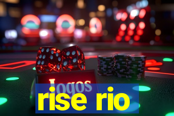 rise rio