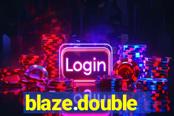 blaze.double