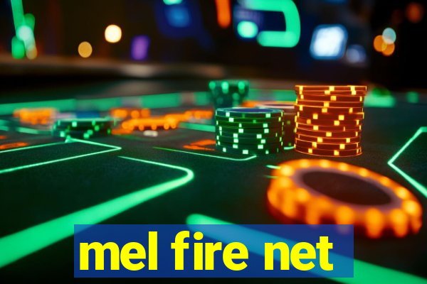 mel fire net