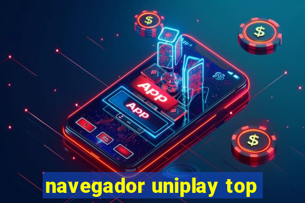 navegador uniplay top