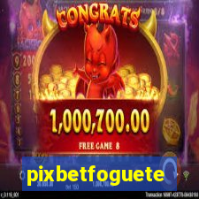 pixbetfoguete