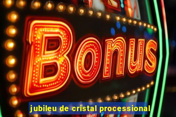 jubileu de cristal processional