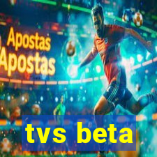 tvs beta