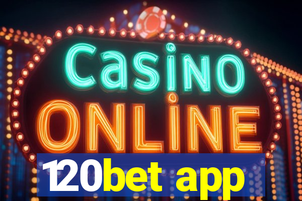 120bet app