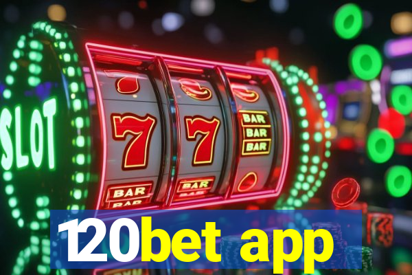 120bet app