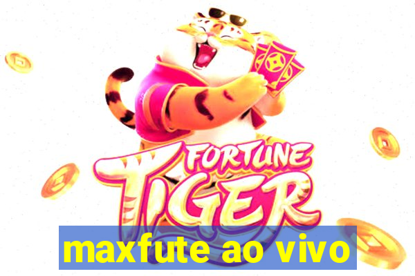 maxfute ao vivo