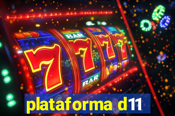 plataforma d11