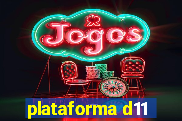 plataforma d11