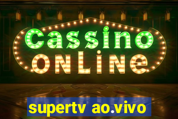 supertv ao.vivo