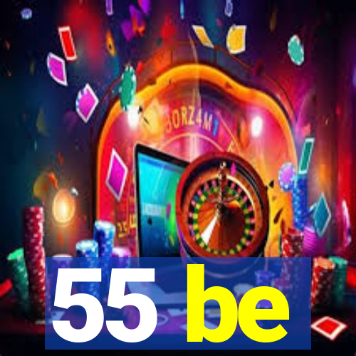 55 be