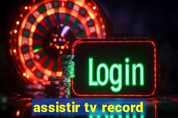 assistir tv record