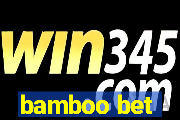 bamboo bet