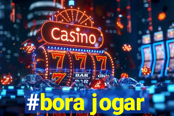 #bora jogar