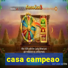 casa campeao