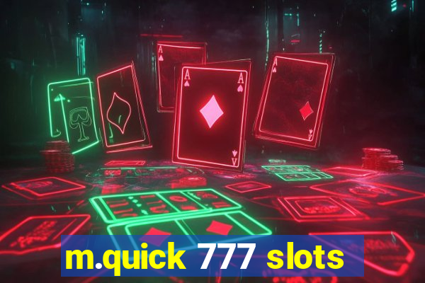 m.quick 777 slots