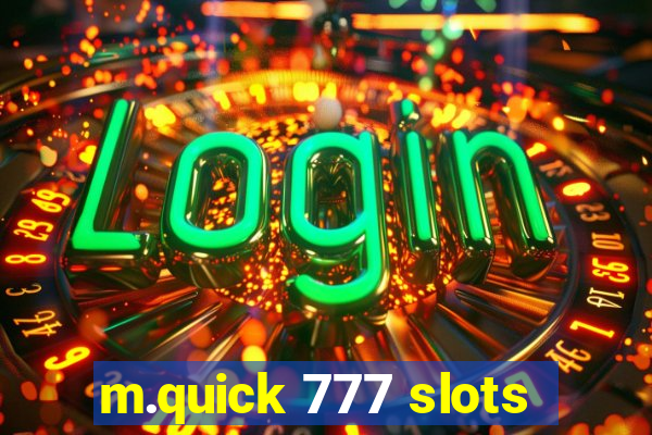 m.quick 777 slots