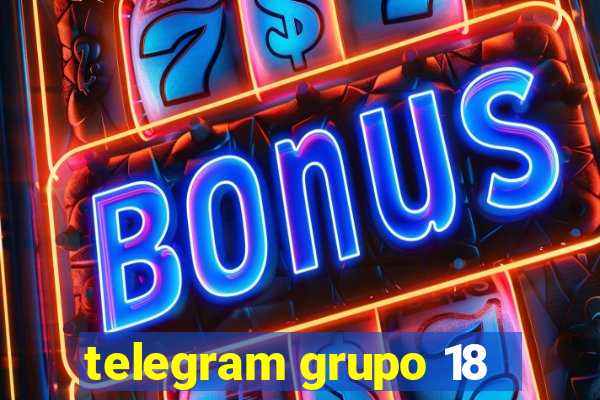 telegram grupo 18