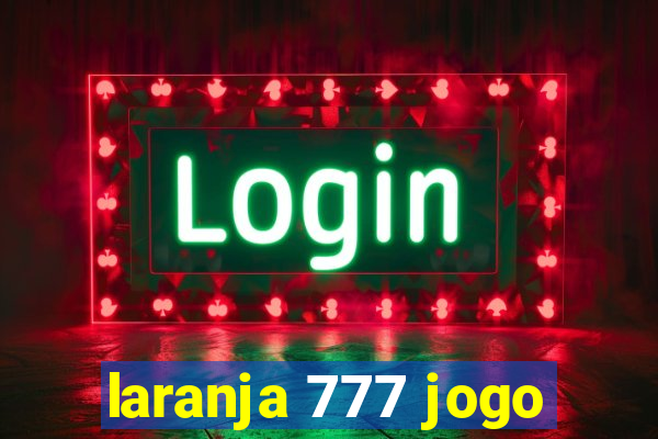 laranja 777 jogo