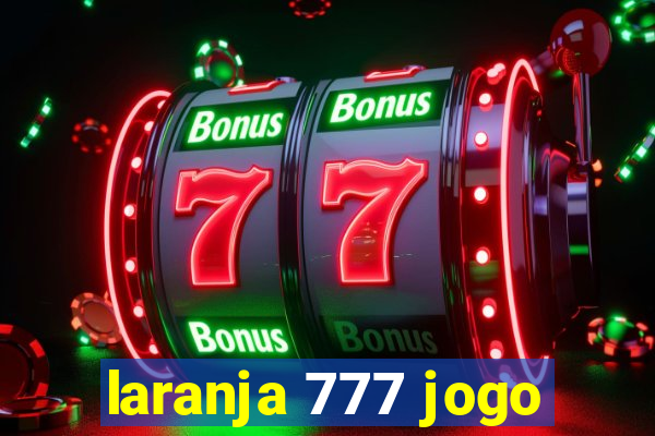 laranja 777 jogo