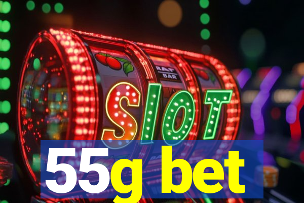 55g bet