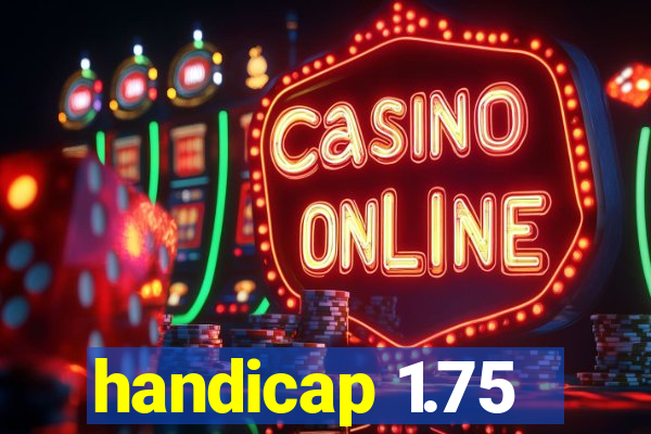 handicap 1.75