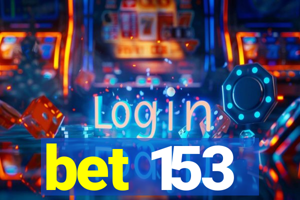 bet 153