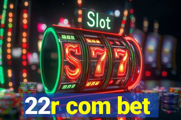 22r com bet