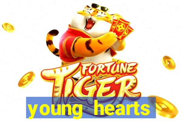 young hearts assistir online