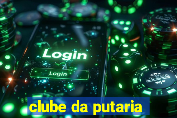 clube da putaria