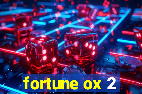 fortune ox 2