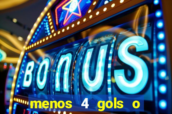 menos 4 gols o que significa