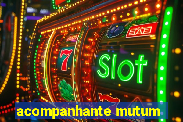 acompanhante mutum