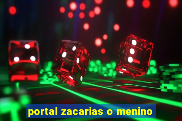 portal zacarias o menino