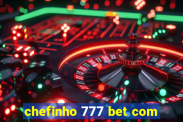 chefinho 777 bet com