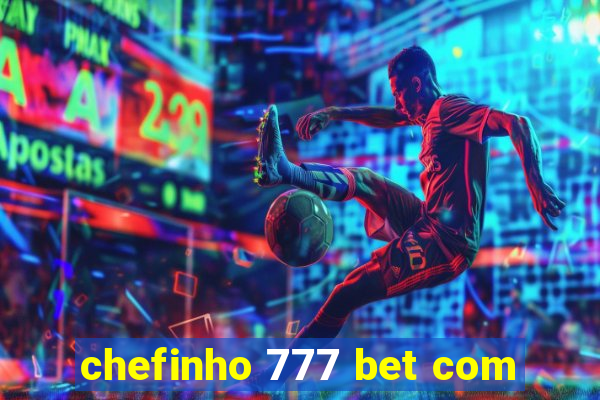 chefinho 777 bet com