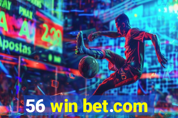 56 win bet.com