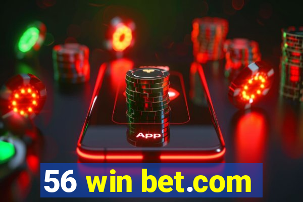 56 win bet.com