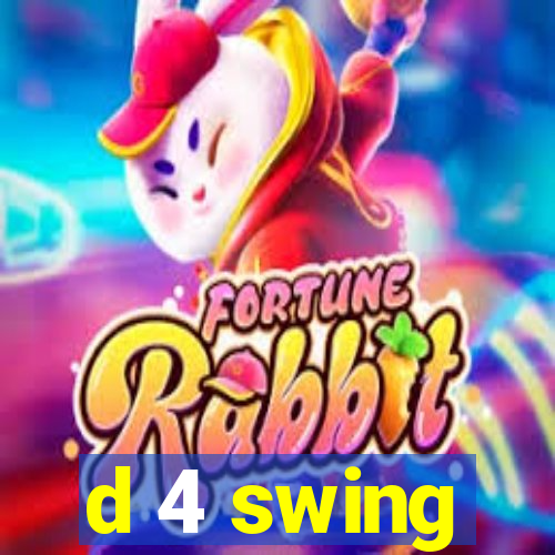 d 4 swing