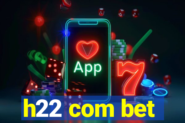 h22 com bet