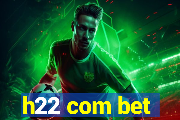 h22 com bet